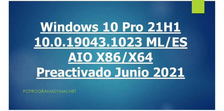 Windows 10 Pro 21h1 100190431023 Aio X86x64 Mles Activado
